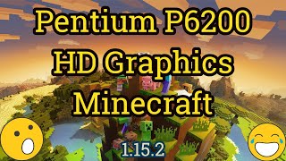 Pentium P6200 + Intel HD Graphics = MINECRAFT