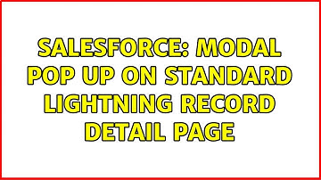 Salesforce: Modal Pop up on standard Lightning record detail page