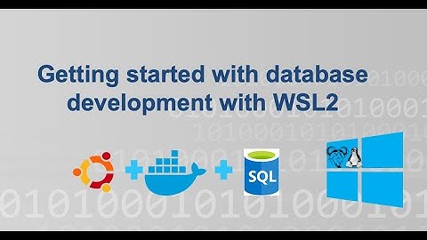 Getting started database development with WSL2