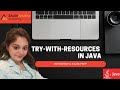 Mastering Try-with-Resources in Java: Simplify Your Code and Prevent Resource Leaks