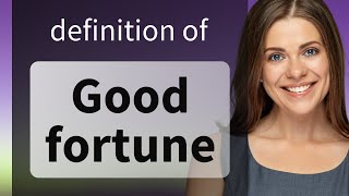 Download lagu Good fortune — meaning of GOOD FORTUNE