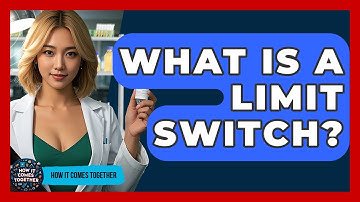 What Is A Limit Switch? - How It Comes Together