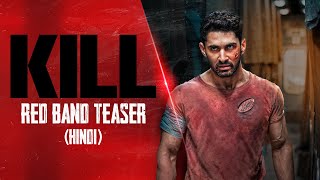 Kill - Official Red Band Teaser Hindi Lakshya Raghav Tanya Nikhil Nagesh Bhat 5Th July