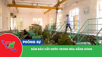 Đảm bảo cấp nước trong mùa nắng nóng