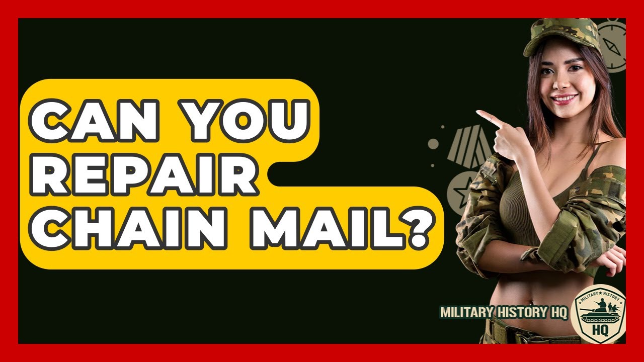 Can You Repair Chain Mail? - Military History HQ