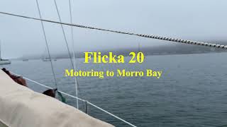 Flicka 20 motoring from Port San Luis to Morro Bay CA