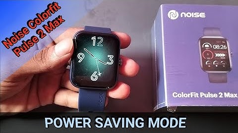 noise colorfit pulse 2 power saving mode, Noise Smartwatch power saving setting