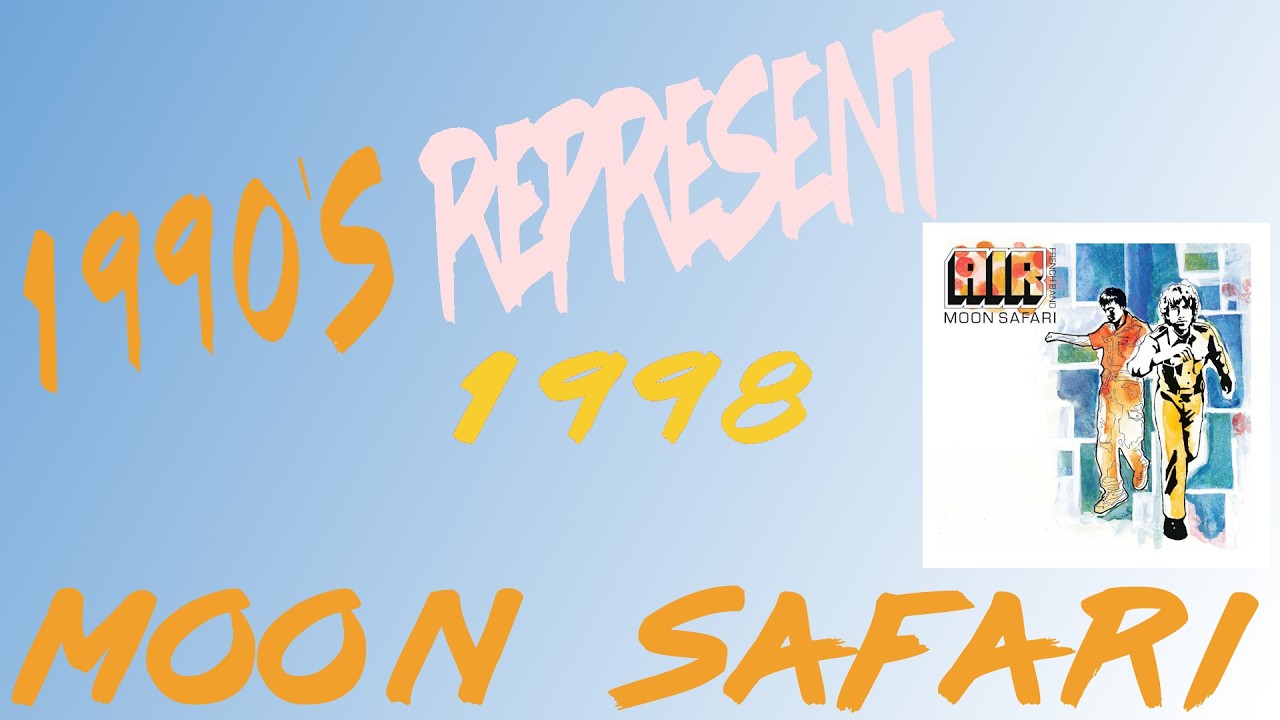 1990's Represent Episode 265 - Air - Moon Safari(1998) - YouTube