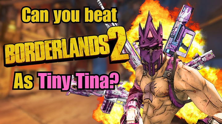 Can You Beat Borderlands 2 as Tiny Tina?