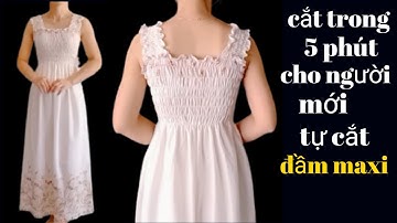 222✅:Cách cắt may đầm maxi nhanh trong 5 phút , công thức siêu dễ cho người mới tự cắt may tại nhà .