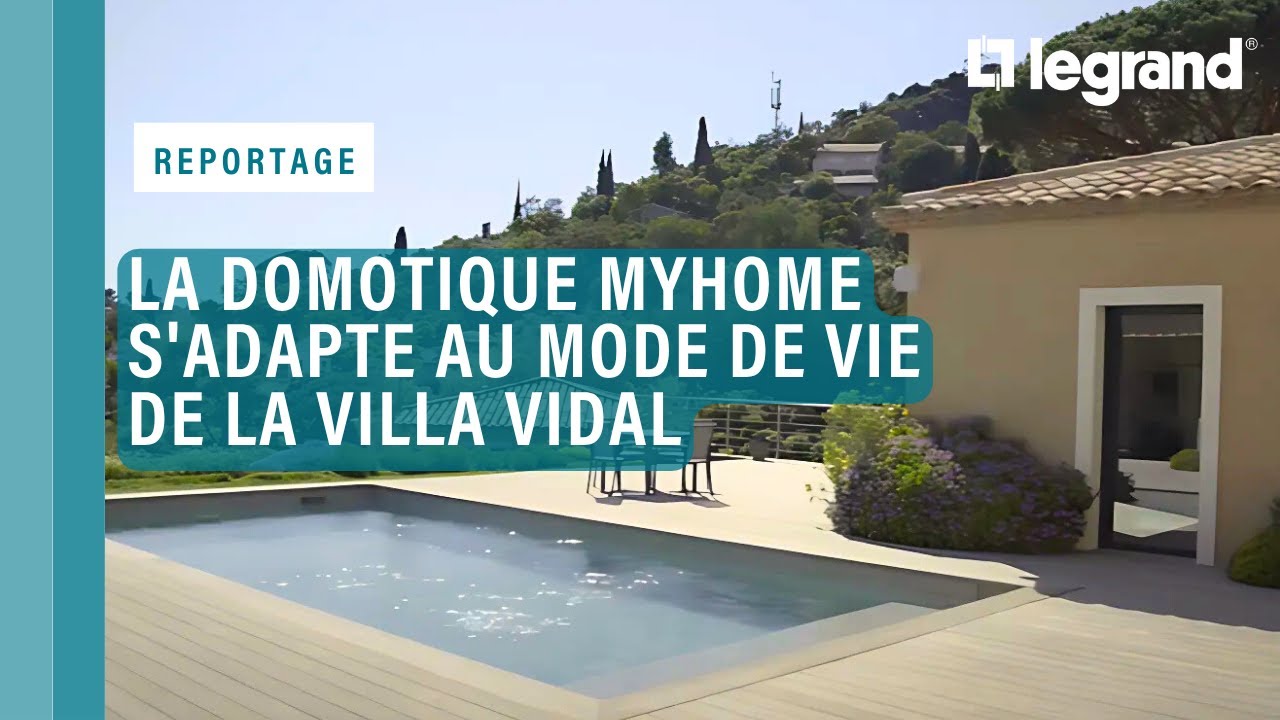 La domotique Legrand MyHome s'adapte au mode de vie des propriétaires de la villa Vidal