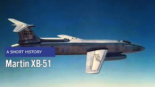 Martin XB-51 - A Short History @A_Short_History