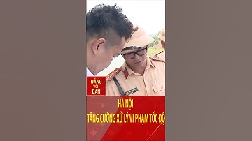 Hà Nội tăng cường xử lý lỗi vi phạm về tốc độ #shorts