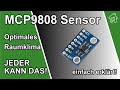 MCP9808 Sensor, optimales Raumklima | #EdisTechlab