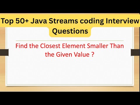 50+ Pertanyaan Wawancara Java Streams Teratas - Temukan Elemen Terdekat yang Lebih Kecil dari Nil...