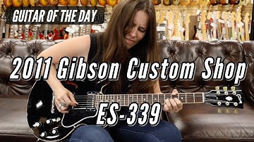 Guitar of the Day: 2011 Gibson Custom Shop ES-339