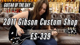 Guitar of the Day: 2011 Gibson Custom Shop ES-339