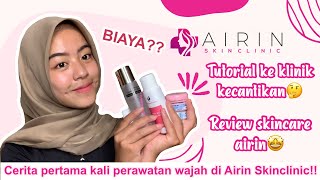 CERITA LENGKAP PENGALAMAN PERTAMA KALI PERAWATAN WAJAH DI AIRIN SKINCLINIC | BIAYA GAK SAMPE SEJUTA😱