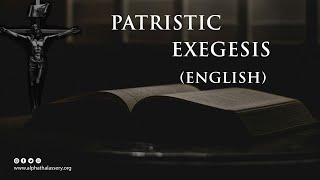 PATRISTIC EXEGESIS | FR JINS KANNAMKULATHEL