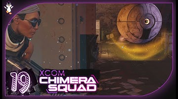 Sacred Coil Takedown? | Lets Play XCOM Chimera Squad | Road to Expert Gameplay Part 19