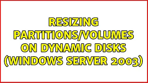 Resizing Partitions/Volumes on Dynamic Disks (Windows Server 2003) (6 Solutions!!)