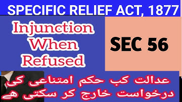 SEC 56 OF SPECIFIC RELIEF ACT, 1877 I Injunctions when Refused