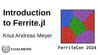FerriteCon 2024 Knut Andreas Meyer: Introduction to Ferrite.jl screenshot 2