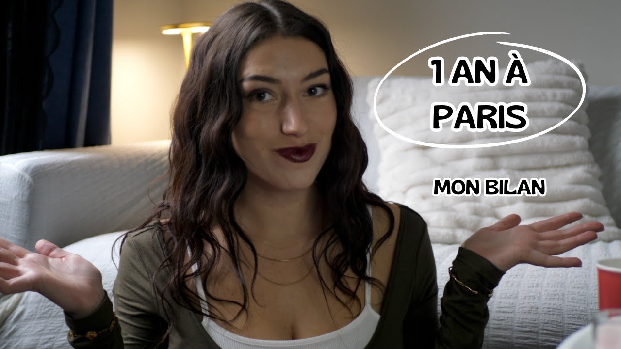 1 AN À PARIS : MON BILAN (jugement, coût de la vie, loyer, rencontres...)