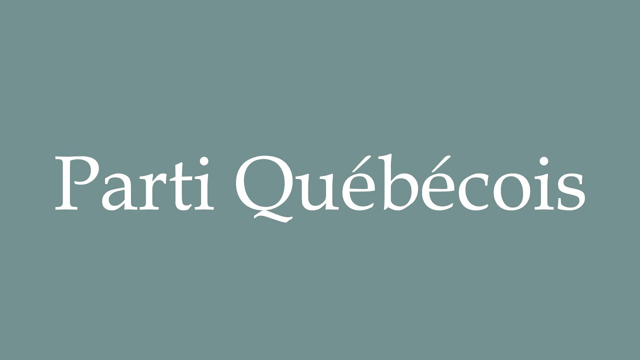 How to Pronounce ''Parti Québécois'' (Quebec parti) Correctly in French