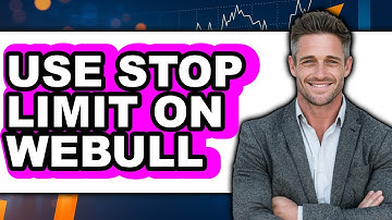 How to Use Stop Limit on Webull - Easy Guide