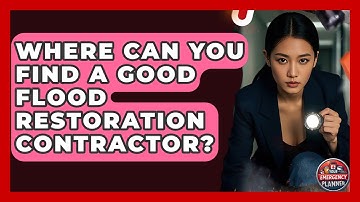 Where Can You Find A Good Flood Restoration Contractor? - Your Emergency Planner