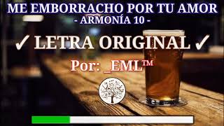 Armonía 10 - Me Emborracho por tu Amor [Letra Original] _EML™