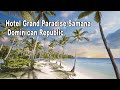 Hotel grand paradise samana   dominican republic  las galeras