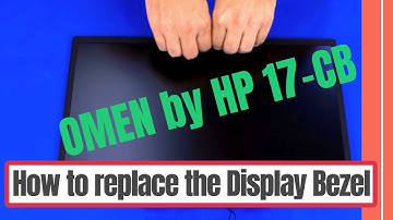 How to replace the Display Bezel for OMEN by HP 17-CB Series Gaming Laptop