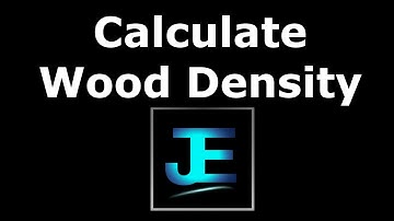 How To: Calculate Wood Density