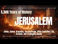 From ancient past to present the story of jerusalem