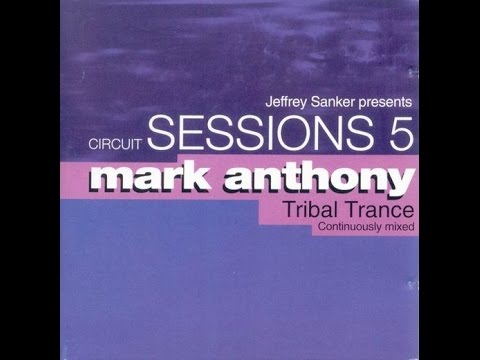 Mark Anthony (3) — Mark Anthony - Circuit Sessions 5 - Tribal Trance