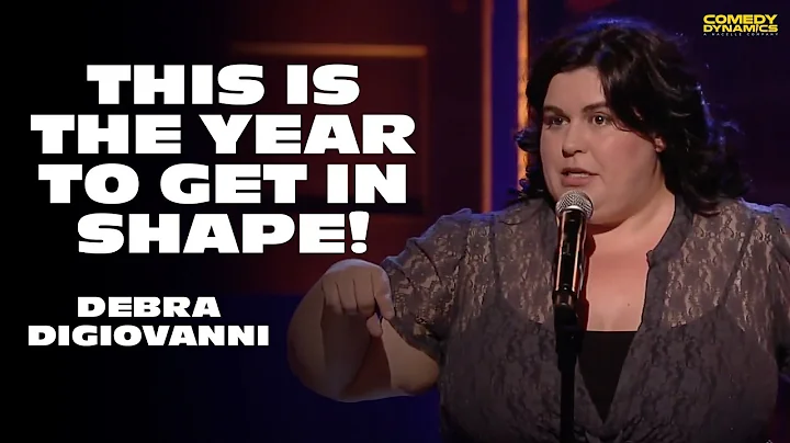 This Is The Year To Get In Shape! - Debra DiGiovanni