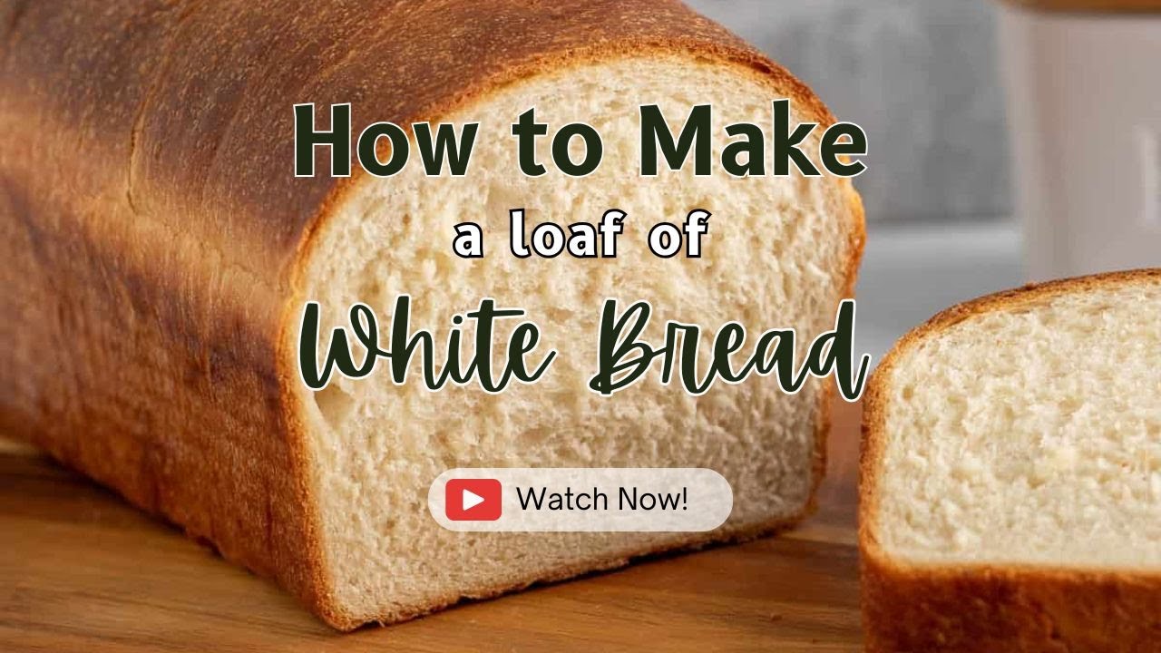 How to Make a Loaf of White Bread
