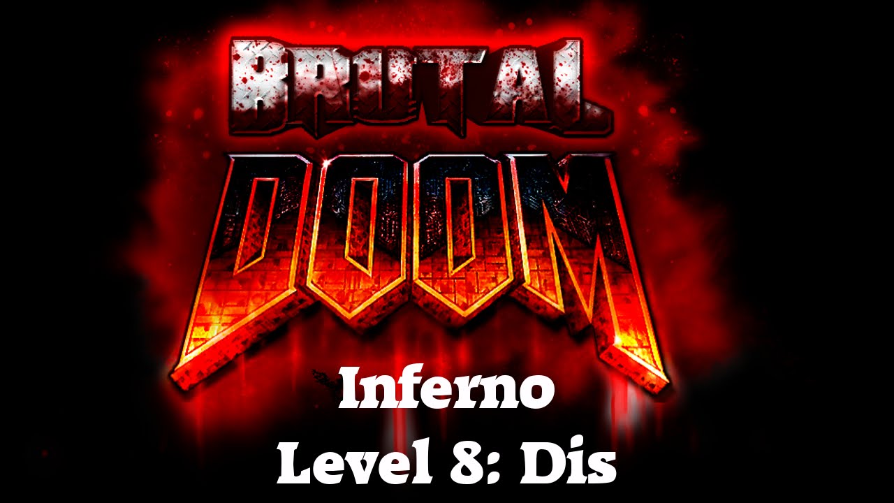 Brutal Doom Episode 3 Level 8: Dis