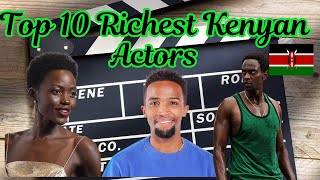 Top 10 Richest Actors in Kenya  / With Their Net worth.