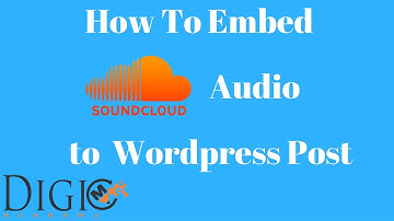 How to Embed Soundcloud Audio To Wordpress Post
