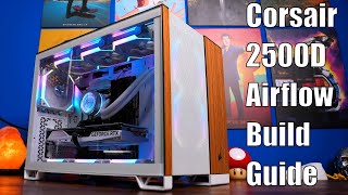 Corsair 2500D Airflow detailed build guide with tips and tricks