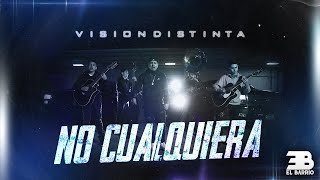 Video thumbnail of "Grupo Vision Distinta - No Cualquiera (Video Oficial) | Dir. By @StewyFilms"