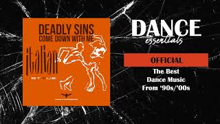 Deadly Sins - Come Down With Me (Radio Mix) - Dance Essentials