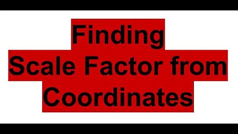 Finding Scale Factor from Coordinates