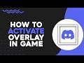 How To Activate Discord Overlay in Game (Easiest Way)