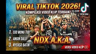 NDX AKA FULL ALBUM 2026 TERBARU VIRAL TIKTOK FULL BASS