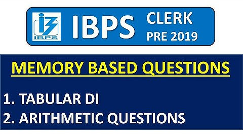 IBPS CLERK PRE 2019 MEMORY BASED QUESTIONS || TABULAR DI + ARITHMETIC QUESTIONS