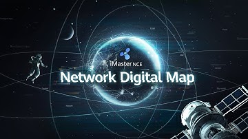 (Video) iMaster NCE Network Digital Map
